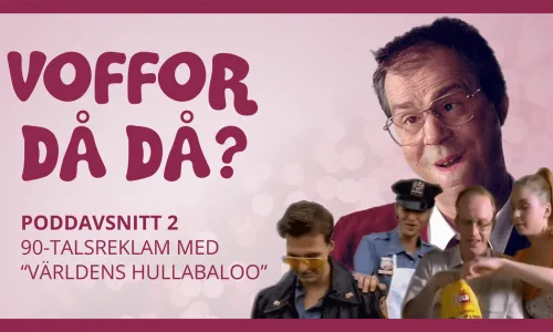 Omslagsbild för avsnitt 1 av podden Voffor Då Då med bilder från tre olika reklamfilmer från 1990-talet; två från chipsreklam och en från en Lotto-reklam
