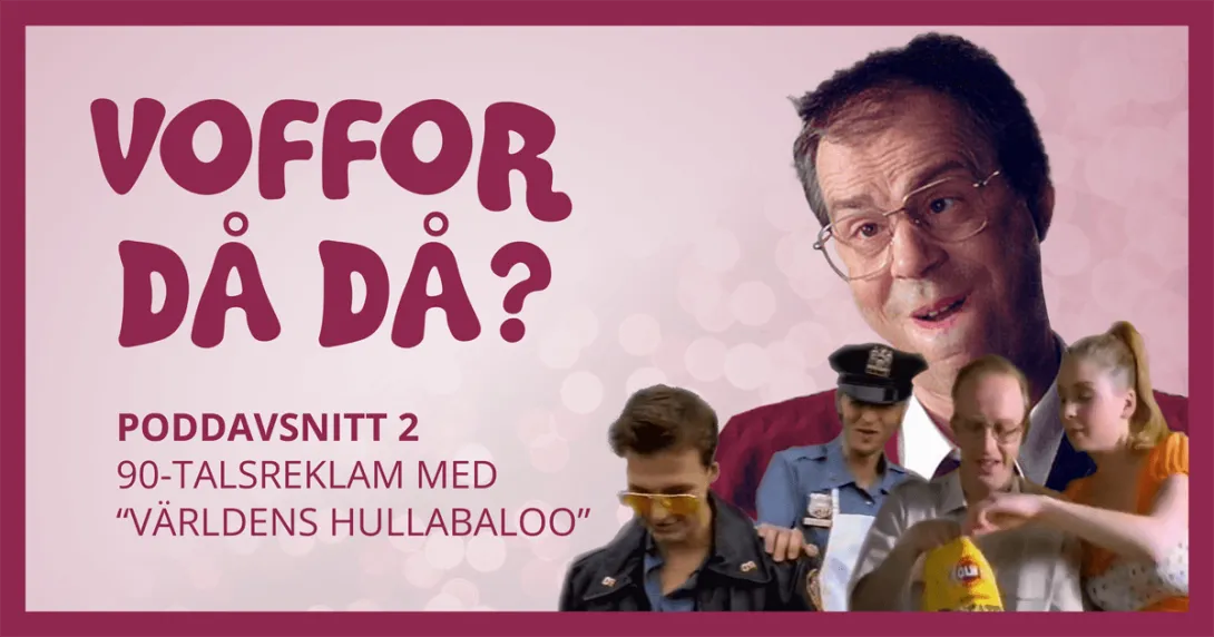 Omslagsbild för avsnitt 1 av podden Voffor Då Då med bilder från tre olika reklamfilmer från 1990-talet; två från chipsreklam och en från en Lotto-reklam