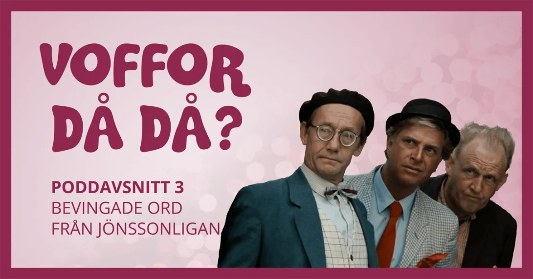 Omslagsbild för avsnitt 3 av podden Voffor Då Då med en bild på Jönssonligan; Sickan, Vanheden och Dynamit-Harry